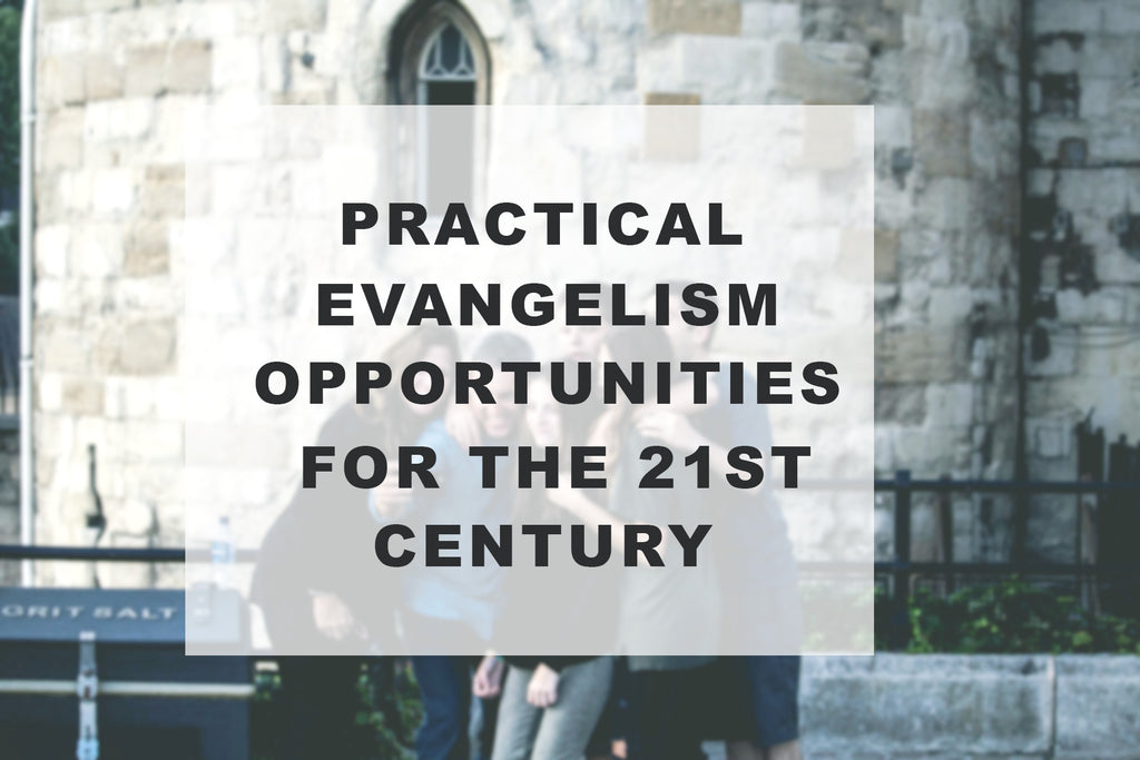 Practical Evangelism for the 21st Century